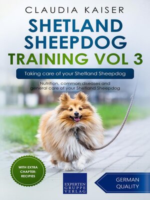 cover image of Shetland Sheepdog Training Vol 3 – Taking care of your Shetland Sheepdog